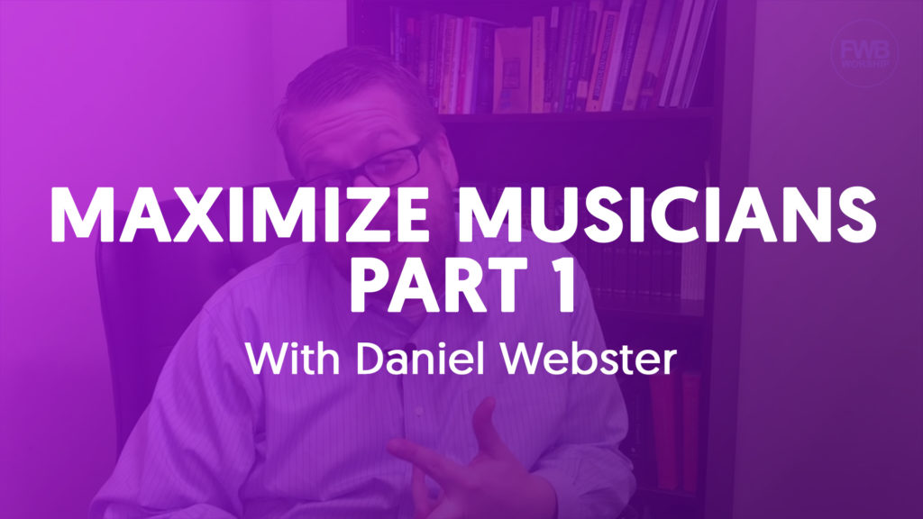 maximizing-musicians-for-church-ministry-part-1-fwbworship